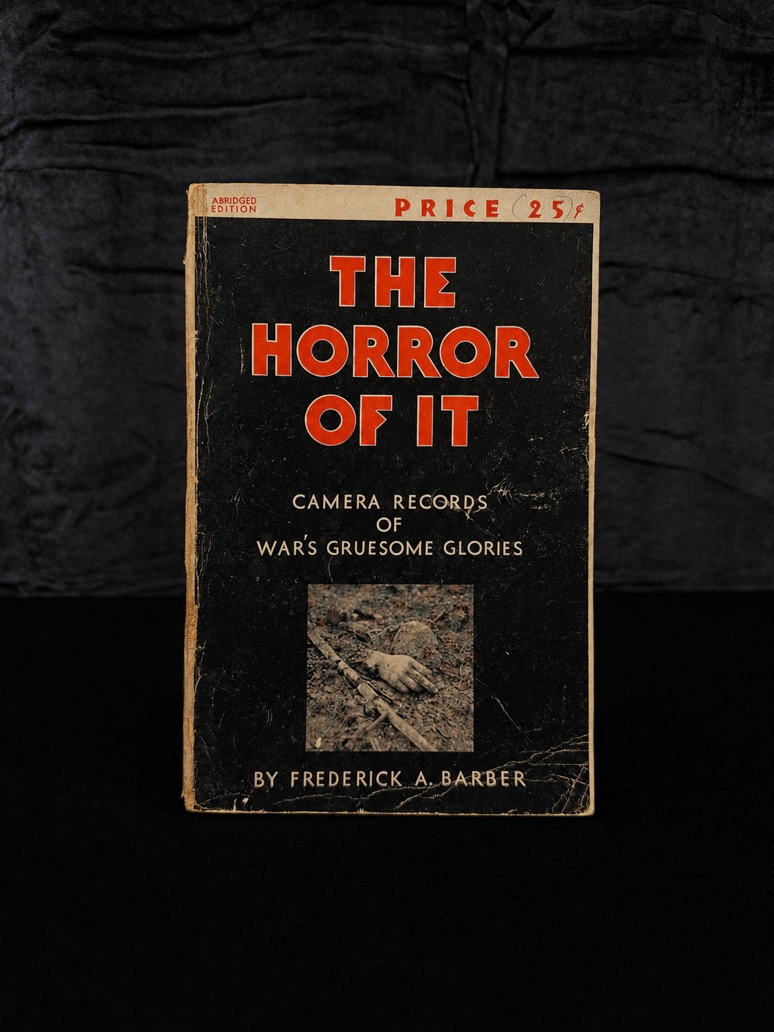 The Horror of It: Camera Records of War’s Gruesome Glories (1933)